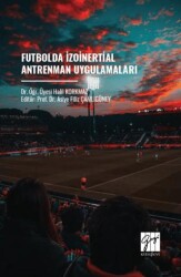 Futbolda İzoinertial Antrenman Uygulamaları - Gazi Kitabevi
