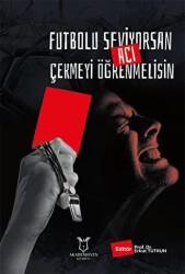 Futbolu Seviyorsan Acı Çekmeyi Öğrenmelisin - Akademisyen Kitabevi