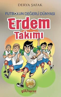 Futbolun Değerli Dünyası - Erdem Takımı - 1