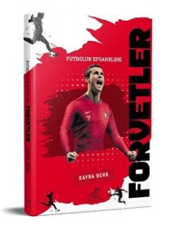 Futbolun Efsaneleri Forvetler - Serçe Yayınları