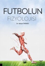 Futbolun Fizyolojisi - Akademisyen Kitabevi