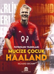 Futbolun Yıldızları Mucize Çocuk Haaland - Rönesans Yayınları