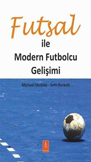 Futsal İle Modern Futbolcu Gelişimi - Nobel Yaşam