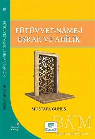 Fütüvvet-Name-i Esrar ve Ahilik - Gelenek Yayıncılık