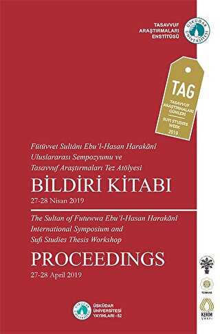 Fütüvvet Sultanı Ebu`l-Hasan Harakani Uluslararası Sempozyumu ve Tasavvuf Araştırmaları Tez Atölyesi Bildiri Kitabı
