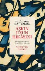 Fuzuli’den Şeyh Galib’e Aşkın Uzun Hikayesi - Ketebe Yayınları