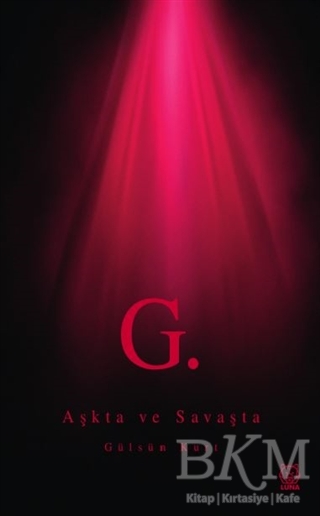 G. Aşkta ve Savaşta - 1