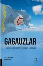 Gagauzlar Kültürel Direncin Var Ettiği Türk Topluluğu - Akademisyen Kitabevi