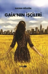 Gaia`nın İşçileri - Manos Yayınları