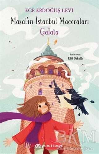 Galata - Masal`ın İstanbul Maceraları - Epsilon Yayınevi