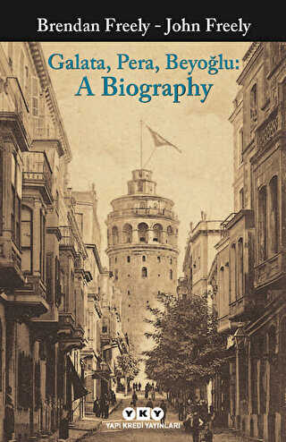 Galata Pera Beyoğlu: A Biography - Yapı Kredi Yayınları