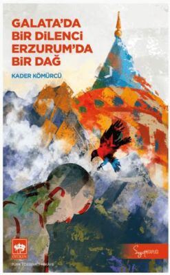 Galata`da Bir Dilenci Erzurum`da Bir Dağ - 1