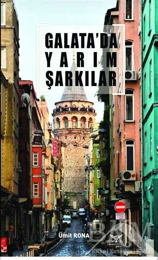 Galata`da Yarım Şarkılar - Altınordu Yayınları