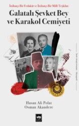 Galatalı Şevket Bey ve Karakol Cemiyeti - Ötüken Neşriyat
