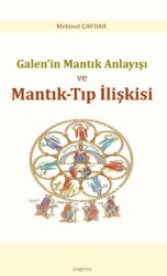 Galen’in Mantık Anlayışı ve Mantık-Tıp İlişkisi - Araştırma Yayınları
