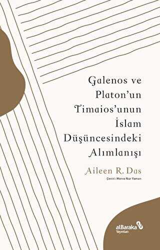 Galenos ve Platon`un Timaios`unun İslam Düşüncesindeki Alımlanışı