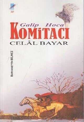 Galip Hoca Komitacı Celal Bayar - Art Basın Yayın Hizmetleri