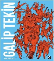 Galip Tekin Tuhaf Öyküler 4 - Komikşeyler Yayıncılık