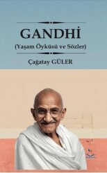 Gandhi Yaşam Öyküsü ve Sözleri - Berksan Yayıncılık