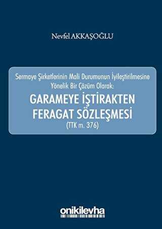 Garameye İştirakten Feragat Sözleşmesi TTK m. 376 - On İki Levha Yayınları