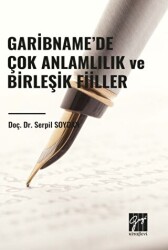 Garibname’de Çok Anlamlılık ve Birleşik Fiiller - Gazi Kitabevi