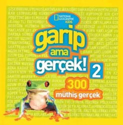 Garip Ama Gerçek! 2 - 300 Müthiş Gerçek - Beta Kids