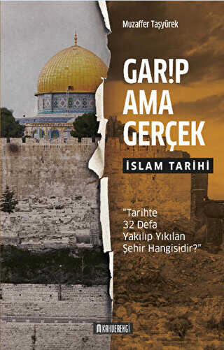 Garip Ama Gerçek - İslam Tarihi - Kahverengi Kitap