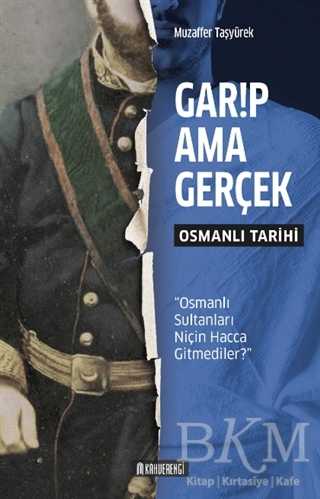 Garip Ama Gerçek - Osmanlı Tarihi - Kahverengi Kitap
