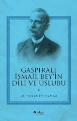 Gaspıralı İsmail Bey`in Dili ve Üslubu - İldem Yayınları