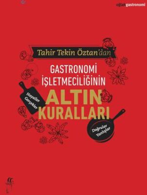 Gastronomi İşletmeciliğinin Altın Kuralları - 1
