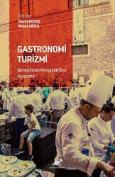Gastronomi Turizmi - Deneyimsel Perspektiften İnceleme - Paradigma Akademi Yayınları