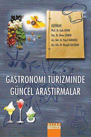 Gastronomi Turizminde Güncel Araştırmalar - Detay Yayıncılık
