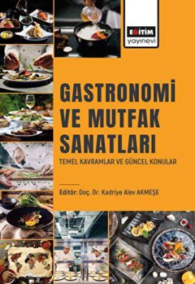 Gastronomi ve Mutfak Sanatları Temel Kavramlar ve Güncel Konular - 2