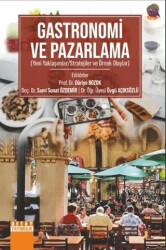 Gastronomi ve Pazarlama Yeni Yaklaşımlar-Stratejiler ve Örnek Olaylar - Detay Yayıncılık