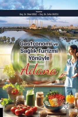 Gastronomi ve Sağlık Turizmi Yönüyle Adana - 1