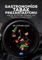 Gastronomide Tabak Prezantasyonu - Nobel Akademik Yayıncılık