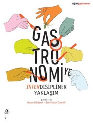 Gastronomiye İnterdisipliner Yaklaşım - Oğlak Yayıncılık