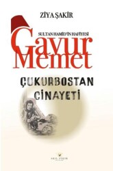 Gavur Memet Çukurbostan Cinayeti - Akıl Fikir Yayınları