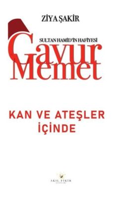 Gavur Memet Kan ve Ateşler İçinde - 1