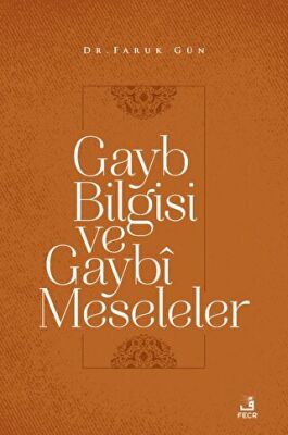 Gayb Bilgisi ve Gaybi Meseleler - 1