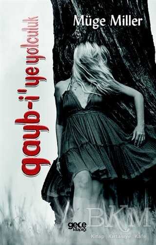 Gayb-i`ye Yolculuk - Gece Kitaplığı