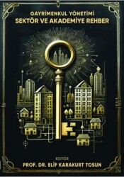 Gayrimenkul Yönetimi Sektör ve Akademiye Rehber - Ekin Basım Yayın