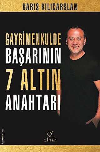 Gayrimenkulde Başarının 7 Altın Anahtarı - ELMA Yayınevi