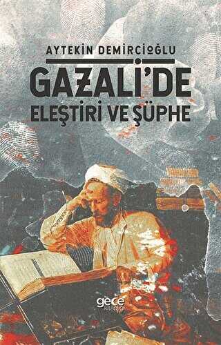 Gazali`de Eleştiri ve Şüphe - Gece Kitaplığı