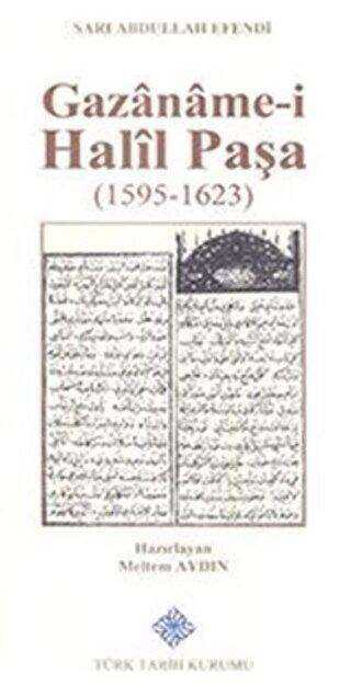 Gazaname-i Halil Paşa 1595 - 1623 - Türk Tarih Kurumu Yayınları