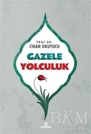 Gazele Yolculuk - Ensar Neşriyat