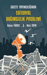 Gazete Yayıncılığında Editoryal Bağımsızlık Problemi - Kriter Yayınları