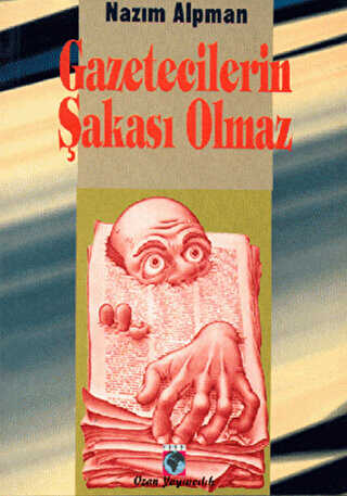Gazetecilerin Şakası Olmaz - Ozan Yayıncılık