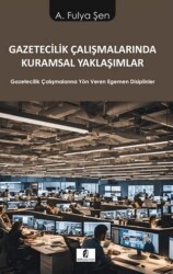 Gazetecilik Çalışmalarında Kuramsal Yaklaşımlar - Kilit Yayınevi