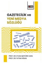 Gazetecilik ve Yeni Medya Sözlüğü - Eğitim Yayınevi - Bilimsel Eserler